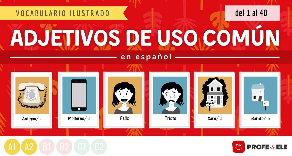 Vocabulario ilustrado de los adjetivos en español (del 1 al 40) - ProfeDeELE