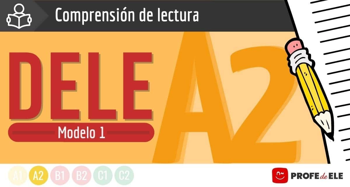 DELE A2: Comprensión de lectura (Modelo 1) - ProfeDeELE