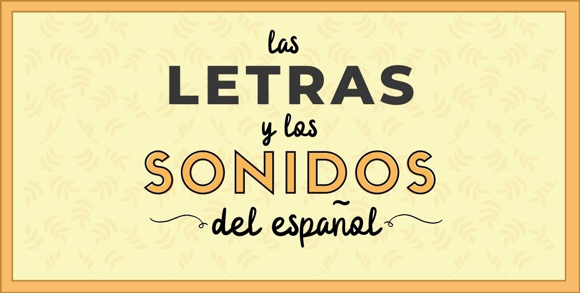 Las Letras Y Los Sonidos En Espanol Profedeele Es